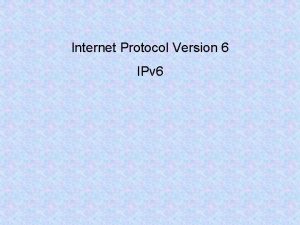 Internet Protocol Version 6 IPv 6 Request for