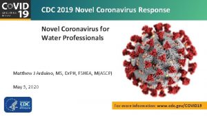 CDC 2019 Novel Coronavirus Response Novel Coronavirus for