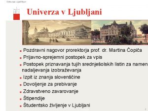 Univerza v Ljubljani Pozdravni nagovor prorektorja prof dr