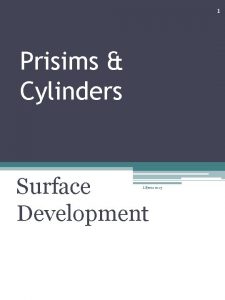 1 Prisims Cylinders Surface Development J Byrne 2013