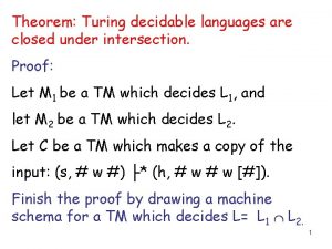 Theorem Turing decidable languages are closed under intersection