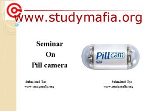 www studymafia org Seminar On Pill camera Submitted