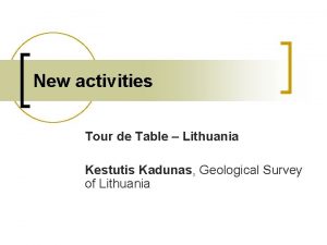 New activities Tour de Table Lithuania Kestutis Kadunas