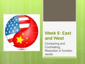 Week 5 East and West Comparing and Contrasting