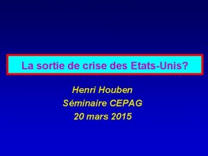 La sortie de crise des EtatsUnis Henri Houben