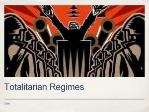 Totalitarian Regimes Date Rise of Dictators By 1939