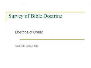 Survey of Bible Doctrine of Christ Stephen E