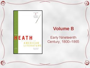 Volume B Early Nineteenth Century 1800 1865 1