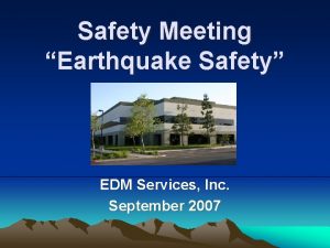 Safety Meeting Earthquake Safety EDM Services Inc September