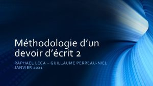 Mthodologie dun devoir dcrit 2 RAPHAEL LECA GUILLAUME