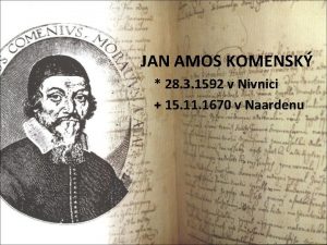 JAN AMOS KOMENSK 28 3 1592 v Nivnici