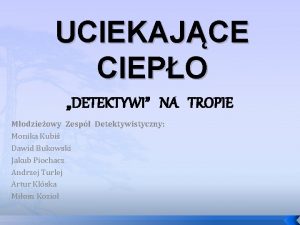 UCIEKAJCE CIEPO DETEKTYWI NA TROPIE Modzieowy Zesp Detektywistyczny