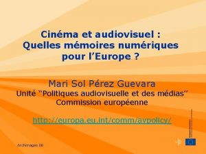 Cinma et audiovisuel Quelles mmoires numriques pour lEurope