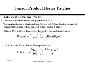 Tensor Product Bezier Patches Earlier work by de