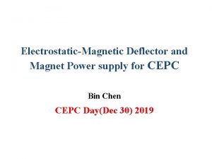 ElectrostaticMagnetic Deflector and Magnet Power supply for CEPC