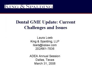 Dental GME Update Current Challenges and Issues Laura
