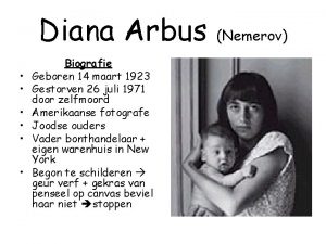 Diana Arbus Biografie Geboren 14 maart 1923 Gestorven