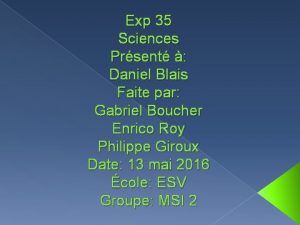 Exp 35 Sciences Prsent Daniel Blais Faite par