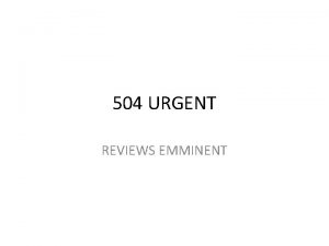 504 URGENT REVIEWS EMMINENT UFAS UNIFORM FEDERAL ACCESSIBILITY