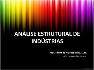 ANLISE ESTRUTURAL DE INDSTRIAS Prof Slvio de Macedo