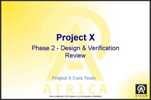 Project X Phase 2 Design Verification Review Project