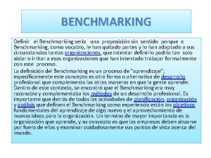 BENCHMARKING Definir el Benchmarking seria una proposicin sin