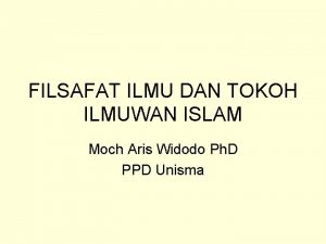 FILSAFAT ILMU DAN TOKOH ILMUWAN ISLAM Moch Aris