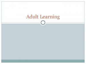 Adult Learning Key Assumptions For Adult Learning 1