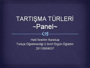 TARTIMA TRLER Panel Halil brahim Karaku Trke retmenlii