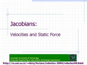 Jacobians Velocities and Static Force Amirkabir University of