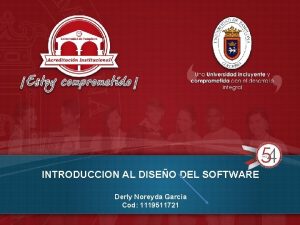 INTRODUCCION AL DISEO DEL SOFTWARE Derly Noreyda Garcia