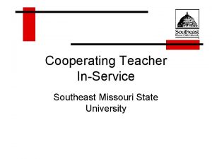 Cooperating Teacher InService Southeast Missouri State University Conceptual