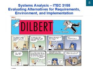 Systems Analysis ITEC 3155 Evaluating Alternatives for Requirements