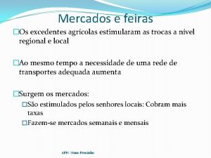 Mercados e feiras Os excedentes agrcolas estimularam as