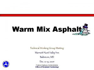 Warm Mix Asphalt Technical Working Group Meeting Marriott