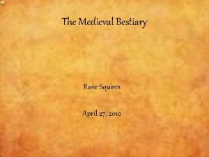 The Medieval Bestiary Rane Squires April 27 2010