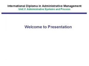 International Diploma in Administrative Management Unit 2 Administrative