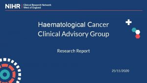 Haematological Cancer Clinical Advisory Group Research Report 25112020