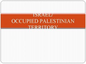 ISRAEL OCCUPIED PALESTINIAN TERRITORY IsraelOccupied Palestinian Territory Decades