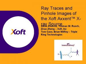 Ray Traces and Pinhole Images of the Xoft