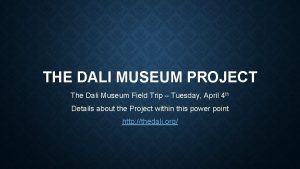 THE DALI MUSEUM PROJECT The Dali Museum Field