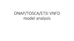 ONAPTOSCAETSI VNFD model analysis ONAP SDC Current Data