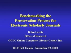 Benchmarking the Preservation Process for Electronic Scholarly Journals