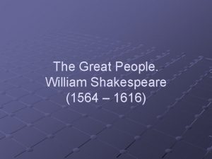 The Great People William Shakespeare 1564 1616 William