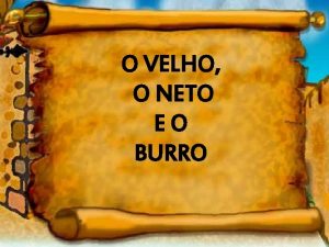 O VELHO O NETO EO BURRO Um velho