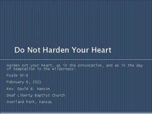 Do Not Harden Your Heart Harden not your