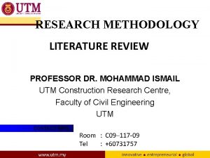 RESEARCH METHODOLOGY LITERATURE REVIEW PROFESSOR DR MOHAMMAD ISMAIL