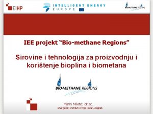 IEE projekt Biomethane Regions Sirovine i tehnologija za