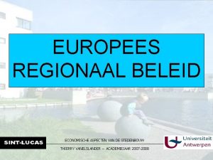 EUROPEES REGIONAAL BELEID ECONOMISCHE ASPECTEN VAN DE STEDENBOUW