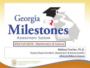 2014 Fall GACIS Mathematics Science Melissa Fincher Ph